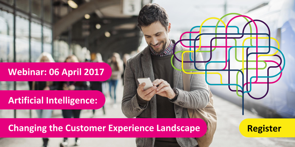 Webinar: Artificial Intelligence: Changing the Customer Experience landscape